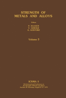 Strength of Metals and Alloys : Proceedings of the 5th International Conference, Aachen, Federal Republic of Germany, August 27-31, 1979