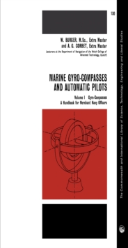 Marine Gyro-Compasses and Automatic Pilots : A Handbook for Merchant Navy Officers