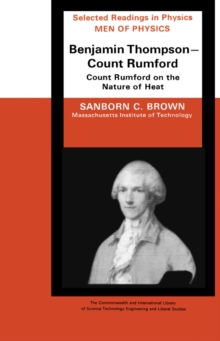 Men of Physics: Benjamin Thompson - Count Rumford : Count Rumford on the Nature of Heat