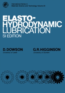 Elasto-Hydrodynamic Lubrication : International Series on Materials Science and Technology