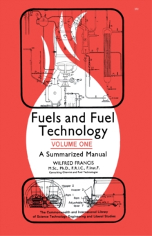 Fuels and Fuel Technology : A Summarized Manual in Two Volumes