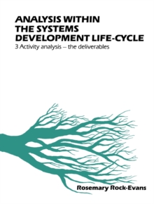 Analysis within the Systems Development Life-Cycle : Book 3 Activity Analysis - The Deliverables