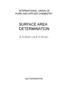 Surface Area Determination : Proceedings of the International Symposium on Surface Area Determination Held at the School of Chemistry, University of Bristol, U.K., 16-18 July, 1969