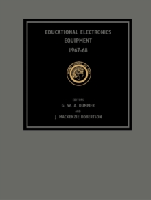 Educational Electronics Equipment 1967-68 : Pergamon Electronics Data Series