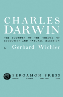 Charles Darwin : The Founder of the Theory of Evolution and Natural Selection