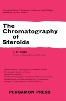 The Chromatography of Steroids : International Series of Monographs on Pure and Applied Biology: Biochemistry