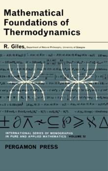 Mathematical Foundations of Thermodynamics : International Series of Monographs on Pure and Applied Mathematics