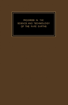 Progress in the Science and Technology of the Rare Earths : Volume 2