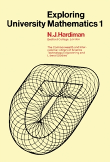 Exploring University Mathematics : Lectures Given at Bedford College, London