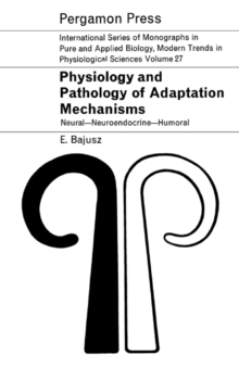 Physiology and Pathology of Adaptation Mechanisms : Neural - Neuroendocrine - Humoral