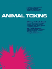 Animal Toxins : A Collection of Papers Presented at the First International Symposium on Animal Toxins, Atlantic City, New Jersey, U.S.A., April 9-11, 1966