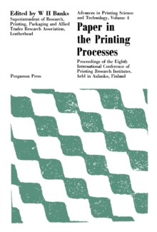 Paper in the Printing Processes : Proceedings of the Eighth International Conference of Printing Research Institutes Held at Aulanko, Finland, 1965