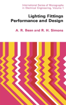 Lighting Fittings Performance and Design : International Series of Monographs in Electrical Engineering