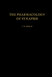 The Pharmacology of Synapses : International Series of Monographs in Pure and Applied Biology: Zoology