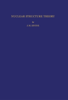 Nuclear Structure Theory : International Series of Monographs in Natural Philosophy