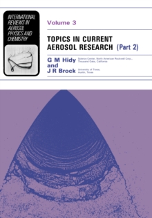 Topics in Current Aerosol Research : International Reviews in Aerosol Physics and Chemistry