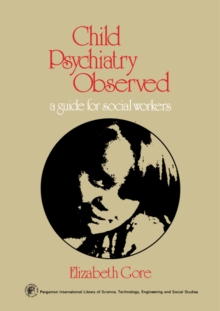 Child Psychiatry Observed : A Guide for Social Workers