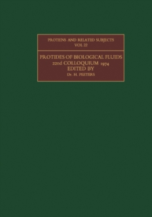 Protides of the Biological Fluids : Proceedings of the Twenty-Second Colloquium, Brugge, 1974