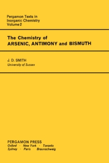 The Chemistry of Arsenic, Antimony and Bismuth : Pergamon Texts in Inorganic Chemistry