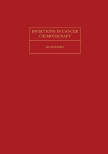 Infections in Cancer Chemotherapy : A Symposium Held at the Institute Jules Bordet, Brussels, Belgium