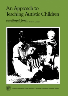 An Approach to Teaching Autistic Children : Pergamon International Library of Science, Technology, Engineering and Social Studies