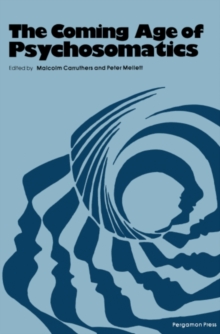 The Coming Age of Psychosomatics : Proceedings of the Twenty-First Annual Conference of the Society for Psychosomatic Research Held at the Royal College of Physicians, St. Andrew's Place, Regent's Par