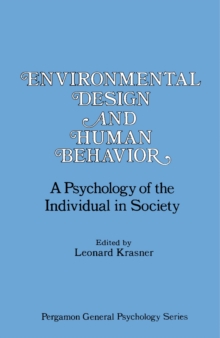 Environmental Design and Human Behavior : A Psychology of the Individual in Society