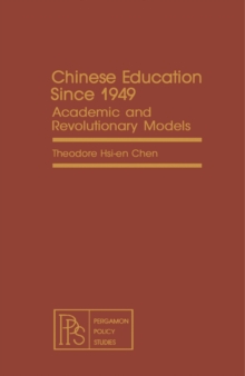 Chinese Education Since 1949 : Academic and Revolutionary Models