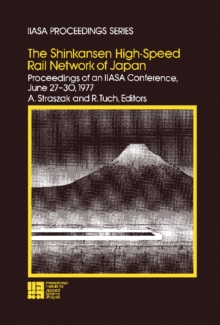 The Shinkansen High-Speed Rail Network of Japan : Proceedings of an IIASA Conference, June 27-30, 1977