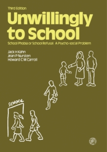 Unwillingly to School : School Phobia or School Refusal: A Psychosocial Problem