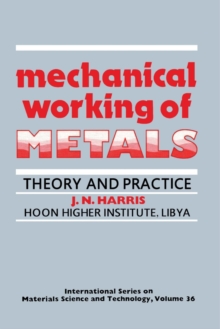 Mechanical Working of Metals : Theory and Practice