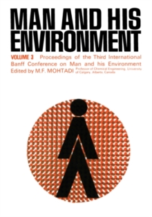 Man and His Environment : Proceedings of the Third International Banff Conference on Man and His Environment Held in the Banff Springs Hotel, May 15-17, 1978