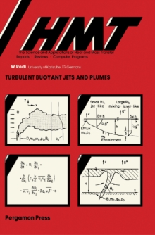 Turbulent Buoyant Jets and Plumes : HMT: The Science & Applications of Heat and Mass Transfer. Reports, Reviews & Computer Programs