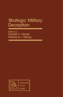 Strategic Military Deception : Pergamon Policy Studies on Security Affairs