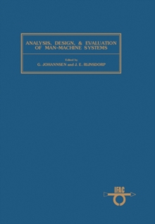 Analysis, Design and Evaluation of Man - Machine Systems : Proceedings of the IFAC/IFIP/IFORS/IEA Conference, Baden-Baden, Federal Republic of Germany, 27-29 September 1982