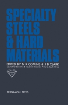 Specialty Steels and Hard Materials : Proceedings of the International Conference on Recent Developments in Specialty Steels and Hard Materials (Materials Development '82) Held in Pretoria, South Afri