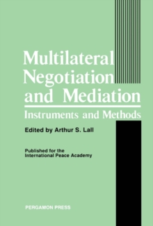 Multilateral Negotiation and Mediation : Instruments and Methods