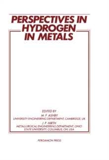 Perspectives in Hydrogen in Metals : Collected Papers on the Effect of Hydrogen on the Properties of Metals and Alloys