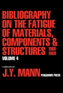 Bibliography on the Fatigue of Materials, Components and Structures : Volume 4