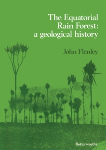 The Equatorial Rain Forest : A Geological History