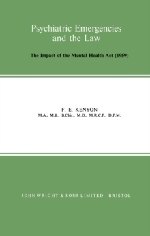 Psychiatric Emergencies and the Law : The Impact of the Mental Health Act (1959)