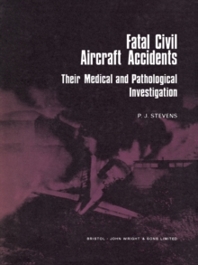 Fatal Civil Aircraft Accidents : Their Medical and Pathological Investigation