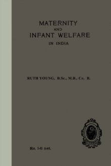 Maternity and Infant Welfare : A Handbook for Health Visitors, Parents, & Others in India