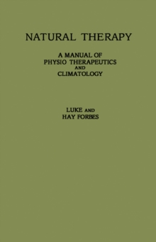 Natural Therapy : A Manual of Physiotherapeutics and Climatology