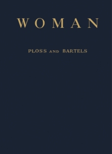 Woman : An Historical Gynaecological and Anthropological Compendium