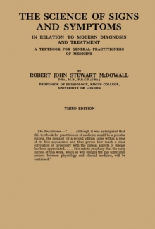 The Science of Signs and Symptoms : In Relation to Modern Diagnosis and Treatment: A Textbook for General Practitioners of Medicine