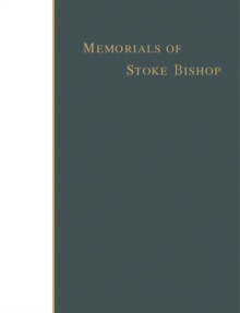 Memorials of Stoke Bishop : Its Church and First Vicar