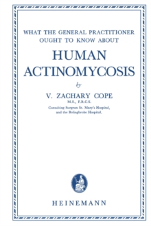 Human Actinomycosis : What the General Practitioner Ought to Know About