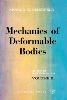 Mechanics of Deformable Bodies : Lectures on Theoretical Physics, Vol. 2