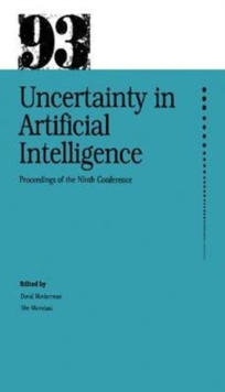 Uncertainty in Artificial Intelligence : Proceedings of the Ninth Conference on Uncertainty in Artificial Intelligence, The Catholic University of America, Washington, D.C. 1993